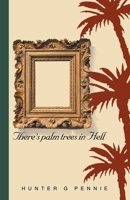 There's palm trees in Hell 1663269556 Book Cover