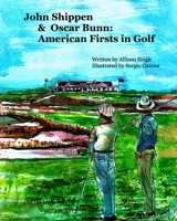 John Shippen & Oscar Bunn: American Firsts in Golf 1735339539 Book Cover