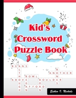 Kid's Crossword Puzzle Book: 101 Large-Print Crossword Puzzle Book for Kids B098H2167J Book Cover