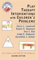 Play Therapy Interventions with Children's Problems: Case Studies with DSM-IV-TR Diagnoses 1568214820 Book Cover