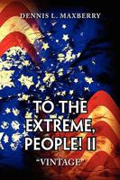 To the Extreme, People! II 1441508538 Book Cover