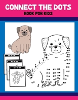 Connect the dots book For Kids: Easy Kids Dot To Dot Books Ages 4-8 Good For Boys & Girls Connect The Dots Activity Books B08WJZCY25 Book Cover