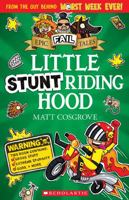 Epic Fail Tales #3: Little Stunt Riding Hood 1742992501 Book Cover