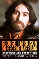 George Harrison on George Harrison: Interviews and Encounters 1641607270 Book Cover