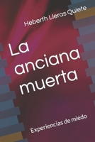 La anciana muerta: Experiencias de miedo 1973371960 Book Cover