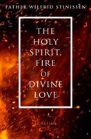 The Holy Spirit, Fire of Divine Love 1621641112 Book Cover