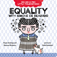 Big Ideas for Little Philosophers: Equality with Simone de Beauvoir 0593108841 Book Cover