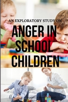 An Exploratory Study on Anger in School Children 7130989432 Book Cover