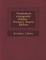Vocabolario romagnolo-italiano 1245684914 Book Cover
