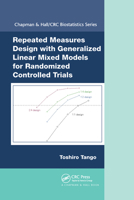 Repeated Measures Design with Generalized Linear Mixed Models for Randomized Controlled Trials 1498747892 Book Cover