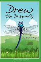 Drew the Dragonfly 1312166630 Book Cover