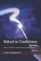 Rätsel in Gedichten: Rätsel in Gedichtform, spielend & poetisch Lernen für Kinder (German Edition) B0CL9ZGTCV Book Cover