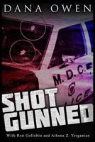 Shotgunned: The Long Ordeal of a Wounded Cop Seeking Justice 0990517012 Book Cover