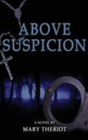 Above Suspicion 1945393181 Book Cover