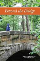 Beyond the Bridge 1499393458 Book Cover