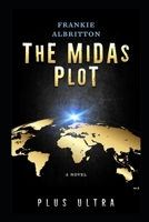 The Midas Plot: Plus Ultra 198302225X Book Cover