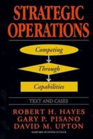 STRATEGIC OPERATIONS: Competing Through Capabilities 0684823055 Book Cover
