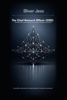 „The Chief Network Officer (CNO) – Introduction, understanding roles and strategic classification“: a scientific and practice-oriented approach to network economics B0GLDCDLKJ Book Cover