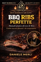 BBQ Ribs Perfette: Manuale pratico di Low & Slow per ottenere costine succose, glassate e da competizione (Best Barbecue Quality Lab Series) (Italian Edition) B0GNJ781JD Book Cover