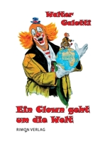 Ein Clown geht um die Welt: Autobiografie 3910786022 Book Cover