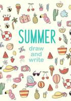 Summer Draw and Write: Large Primary Composition Book for Kids with Handwriting Practice and Drawing Paper 1073068269 Book Cover