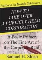 How to Take Over a Publicly Held Corporation 1881373010 Book Cover