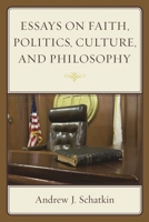 Essays on Faith, Politics, Culture, and Philosophy 076186749X Book Cover