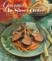 Gourmet's In Short Order: 250 Fabulous Recipes in Under 45 Minutes 0679427457 Book Cover