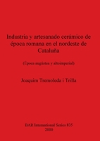 Industria Y Artesanado Cer�mico de �poca Romana En El Nordeste de Catalu�a 1841711284 Book Cover
