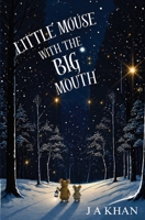 Little Mouse with the Big Mouth (Tales from Cuddle Creek) 190946743X Book Cover