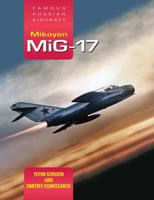 Mikoyan Mig-17 - Op/HS: Famous Russian Aircraft 1857803728 Book Cover
