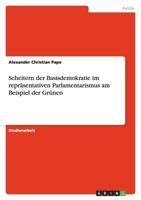 Scheitern der Basisdemokratie im repr�sentativen Parlamentarismus am Beispiel der Gr�nen 3640451937 Book Cover
