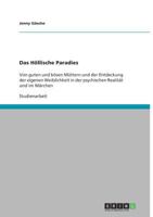 Das Höllische Paradies: Von guten und bösen Müttern und der Entdeckung der eigenen Weiblichkeit in der psychischen Realität und im Märchen 3640905059 Book Cover