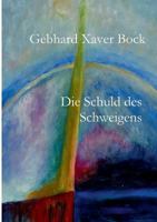 Die Schuld des Schweigens 3740714662 Book Cover