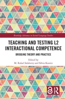 Teaching and Testing L2 Interactional Competence 0367728850 Book Cover