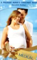 A Pregnant Nurse's Christmas Wish (Medical Romance) 0263852830 Book Cover