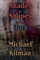 Shades & Shapes in the Dark B0F57GQF39 Book Cover