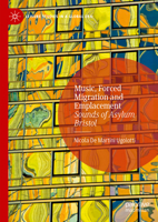 Music, Forced Migration and Emplacement: Sounds of Asylum Bristol 3031551974 Book Cover