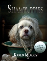 Shampuppies: An Adult Coloring Book B0BRQ8D8H4 Book Cover