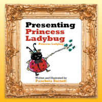 Presenting Princess Ladybug: Princess Ladybug 1698709080 Book Cover