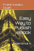 Easy Way to Publish eBook: Experience it B09L3RB21K Book Cover