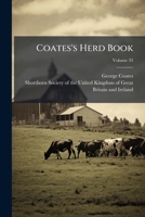 Coates's Herd Book, Volume 33 1247181081 Book Cover