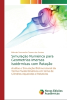Simula��o Num�rica para Geometrias Imersas Isot�rmicas com Rota��o 6139729653 Book Cover