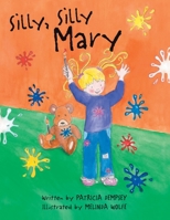 Silly, Silly Mary 1465335420 Book Cover