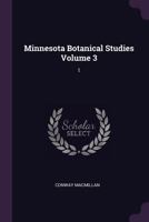 Minnesota Botanical Studies, Volume 3, Part 1 1378632222 Book Cover