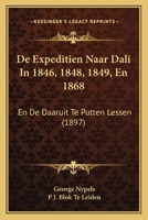 De Expeditien Naar Dali In 1846, 1848, 1849, En 1868: En De Daaruit Te Putten Lessen (1897) 1160854548 Book Cover
