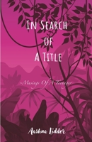 In Search of a Title: Musings Of A Teenager 8194978262 Book Cover