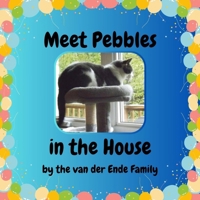 Meet Pebbles in the House 1738931080 Book Cover