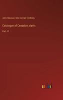Catalogue of Canadian plants: Part. VI 3385309484 Book Cover