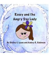 Rosey and the Angry Tree Lady 1088223818 Book Cover